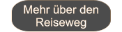 Mehr über den  Reiseweg