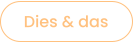 Dies & das