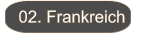 02. Frankreich