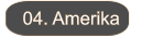 04. Amerika