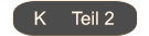 K     Teil 2