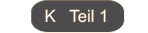 K   Teil 1